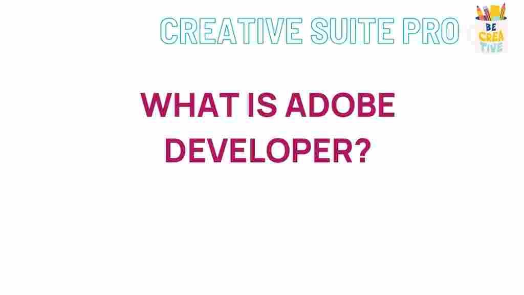 adobe-developer-explained