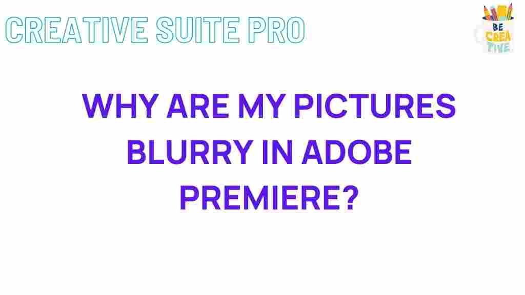 blurry-pictures-adobe-premiere