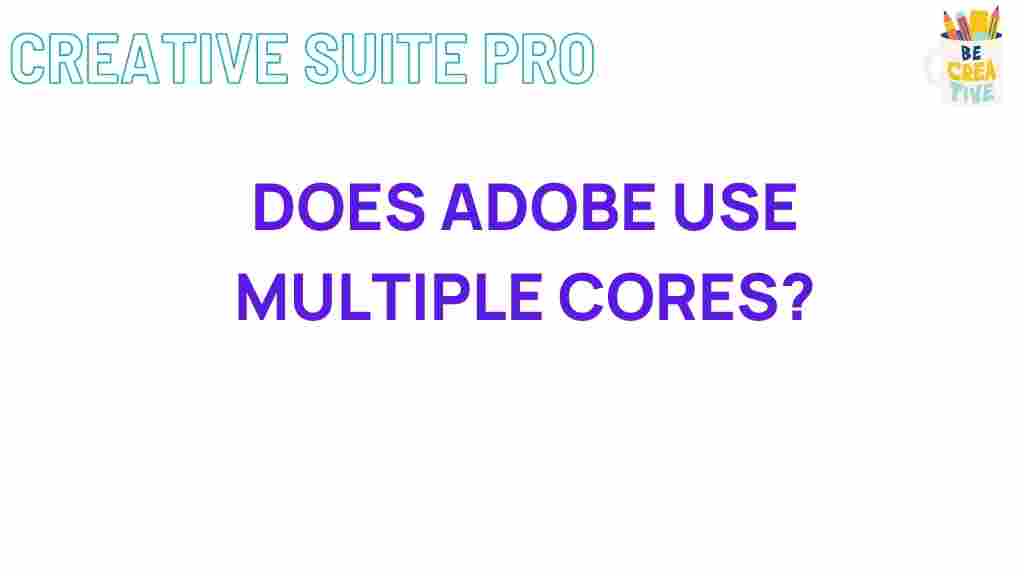 adobe-multiple-cores