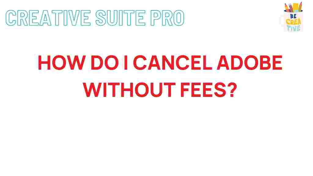 cancel-adobe-subscriptions-without-fees