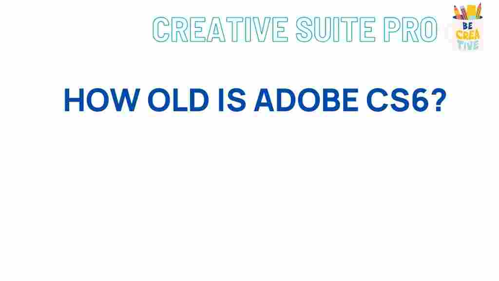 unveiling-adobe-cs6-age