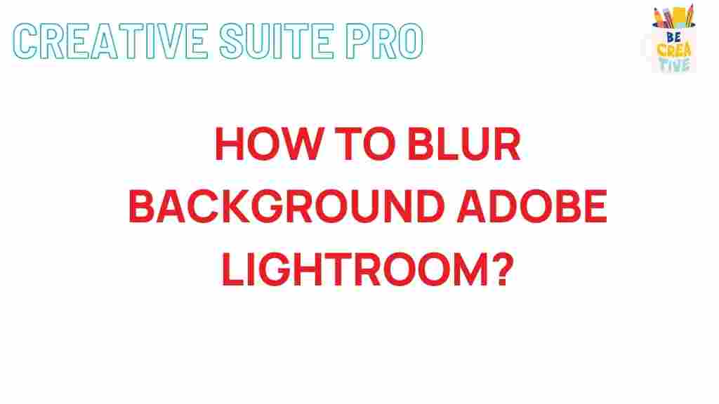 how-to-blur-background-adobe-lightroom