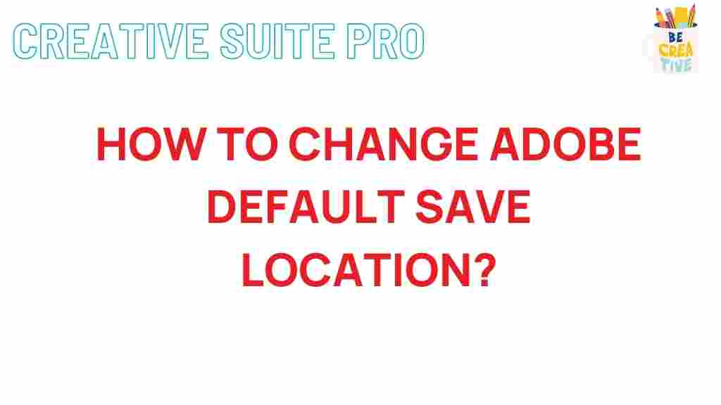 customize-adobe-save-location