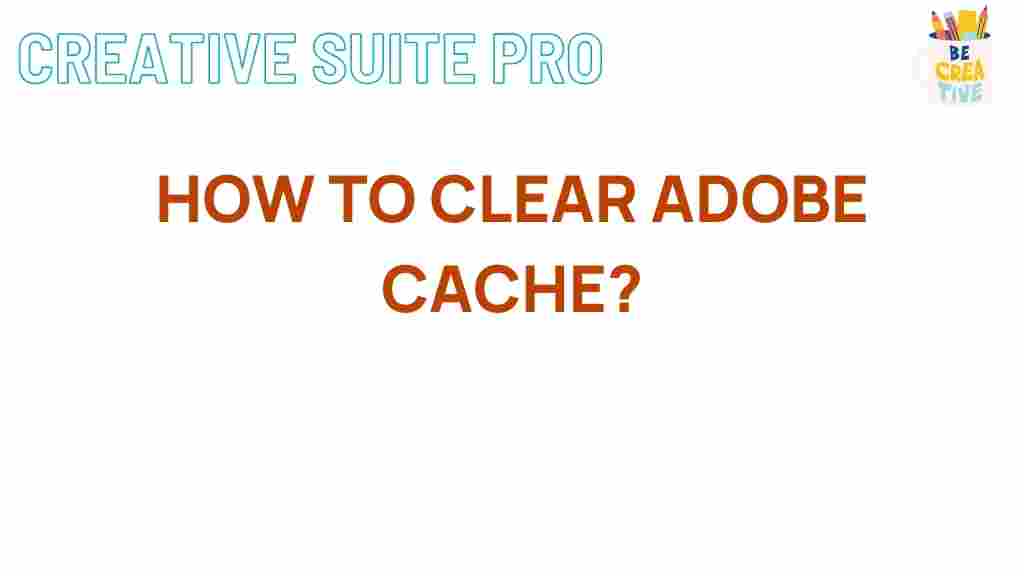 how-to-clear-adobe-cache