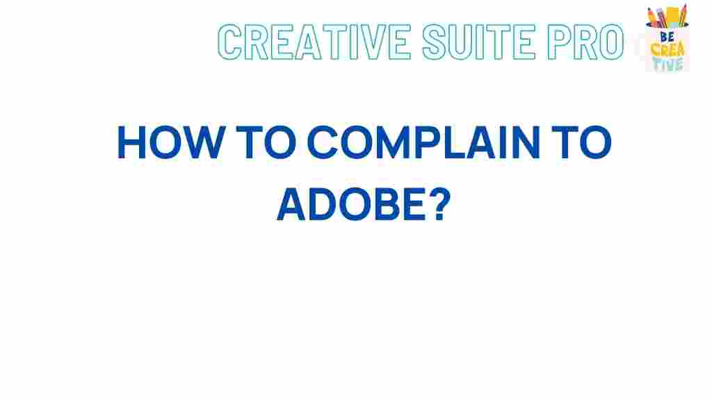how-to-complain-to-adobe