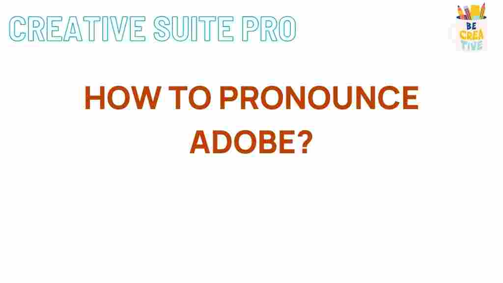 how-to-pronounce-adobe