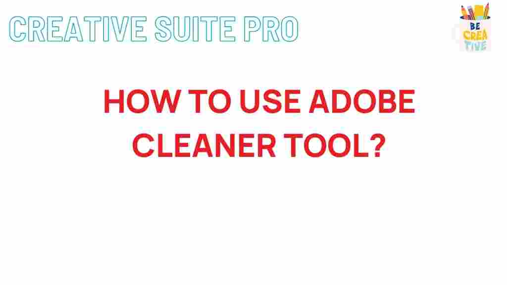 adobe-cleaner-tool-tips