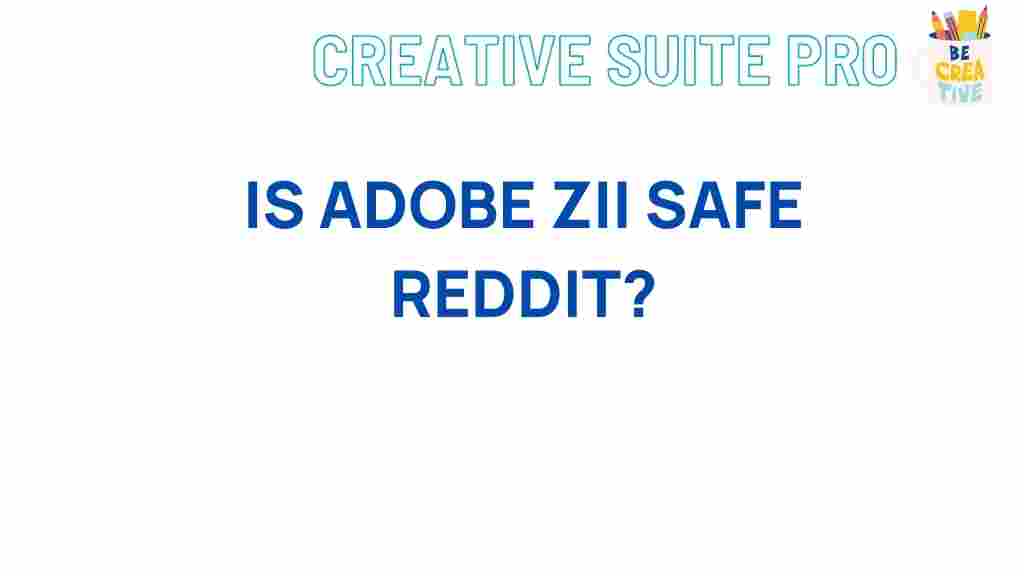 adobe-zii-safe-reddit