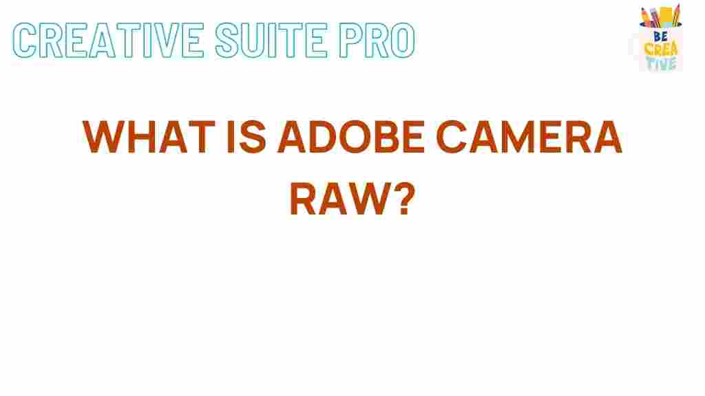 adobe-camera-raw-explained