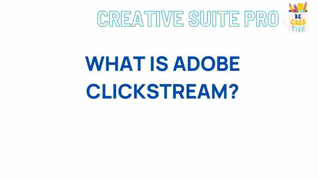adobe-clickstream-explained
