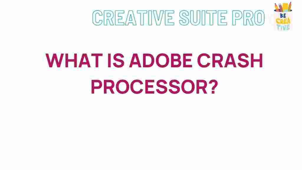 adobe-crash-processor-revealed