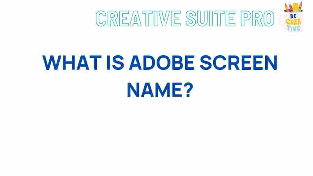 adobe-screen-name-importance