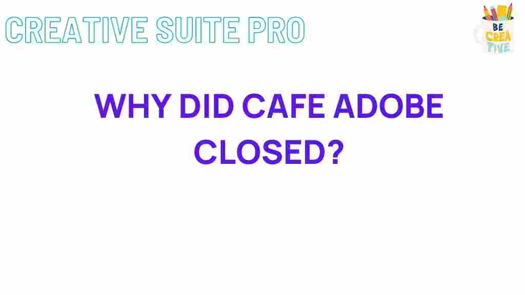 cafe-adobe-closure