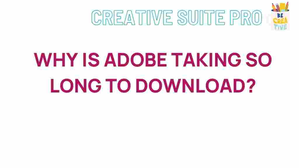 adobe-download-delays